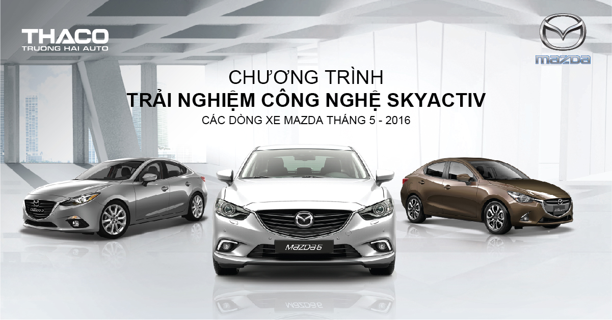 Trải nghiệm công nghệ Skyactiv cùng Mazda Tây Ninh