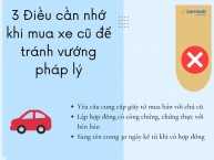 Ba điều cần nhớ khi mua bán xe cũ để tránh vướng pháp lý